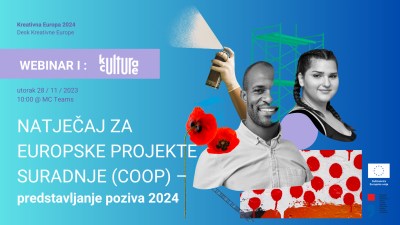 Desk Kreativne Europe &ndash; Kultura organizira dva webinara s fokusom na tehničku pripremu i natječajnu dokumentaciju za trenutno otvoren Poziv za Europske projekte suradnje 2024 (COOP).